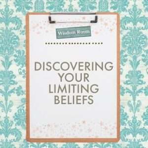 Discovering your Limiting Beliefs: Wisdom Helpsheet
