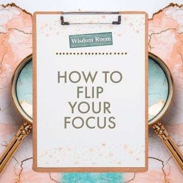 How To Flip Your Focus HELPSHEET