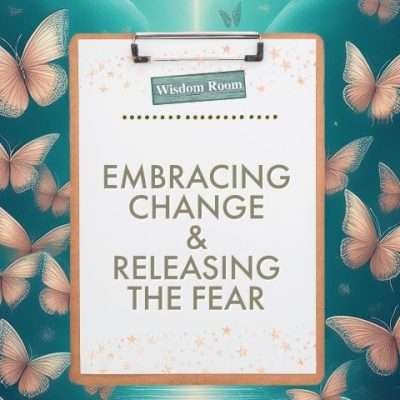 Embracing Change & Releasing Fear HELPSHEET