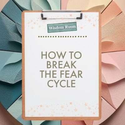 How to Break the Fear Cycle HELPSHEET